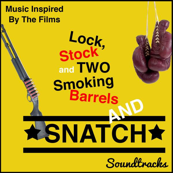 Lock, Stock And Two Smoking Barrels And Snatch Soundtracks (music Inspired By The Films) cover