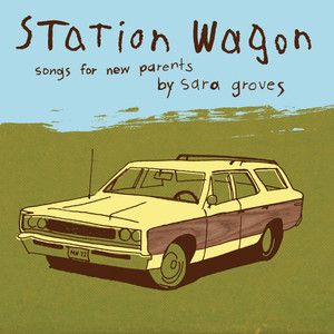 Station Wagon: Songs for Parents album