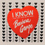 I Know (You Don't Love Me Anymore) cover