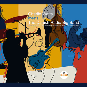 Charlie Watts Meets The Danish Radio Big Band (Live At Danish Radio Concert Hall, Copenhagen / 2010) album