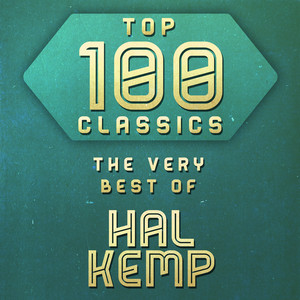 Top 100 Classics - The Very Best of Hal Kemp cover
