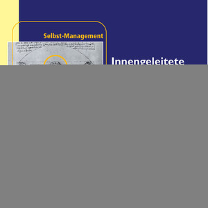 Innengeleitete Selbstmotivation - Selbst-Management