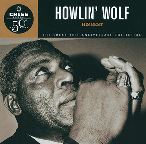 Howlin' Wolf: His Best -Chess 50th Anniversary Collection album