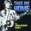 Take Me Home: The John Denver Story cover