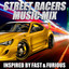 Street Racers Music Mix - Inspirerd By Fast & Furious Albumcover