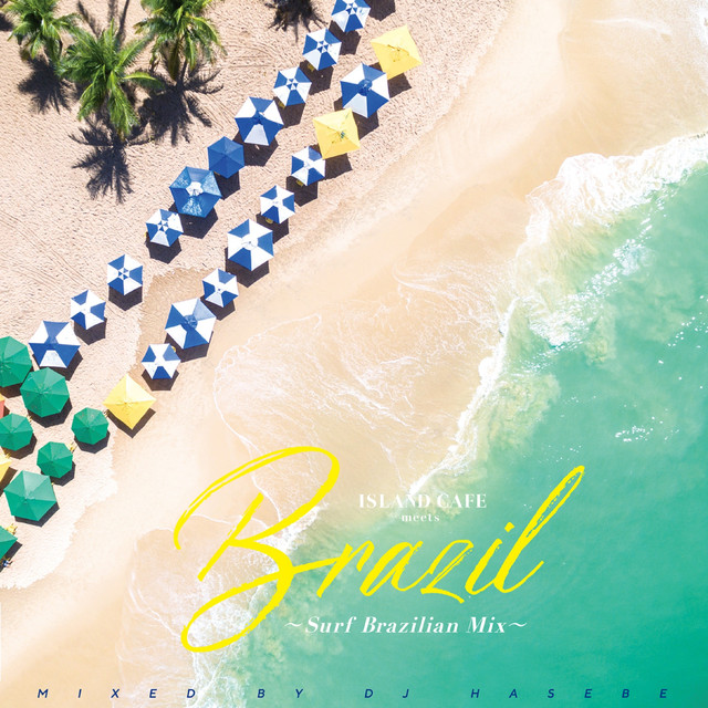 ISLAND CAFE meets Brazil -Surf Brazilian Mix- mixed by DJ Hasebe