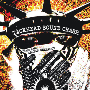 Tackhead Sound Crash Slash And Mix Adrian Sherwood album