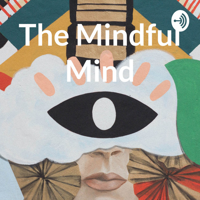 The Mindful Mind | Podcast on Spotify