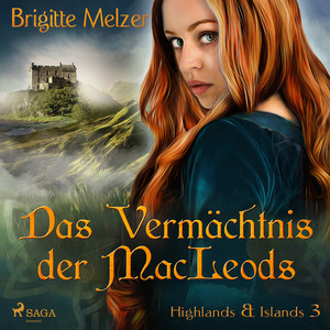 Das Vermächtnis der MacLeods - Highlands & Islands 3 (Ungekürzt) Audiobook