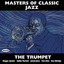 Masters of Classic Jazz: The Trumpet cover