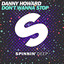Danny Howard - Don't Wanna Stop