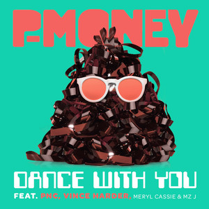 P Money feat PNC, Vince Harder, Meryl Cassie & Mz J