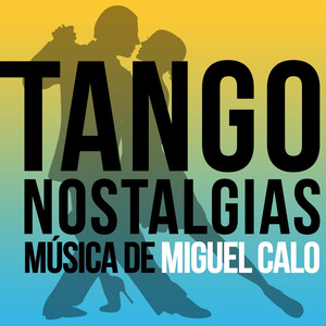 Tango Nostalgias (Música de Miguel Calo) album