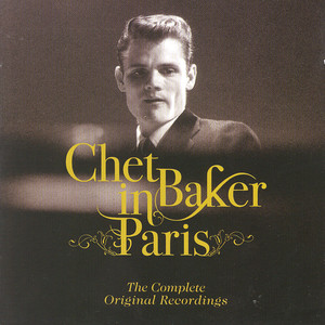 Chet Baker In Paris - The Complete Original Recordings album