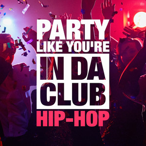 Party Like You're in Da Club (The Hip-Hop Selection) album