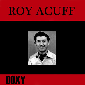 Roy Acuff (Doxy Collection, Remastered) album