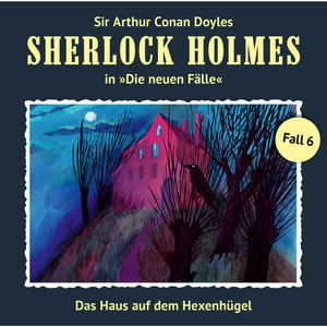 Die neuen Fälle - Fall 06: Das Haus auf dem Hexenhügel