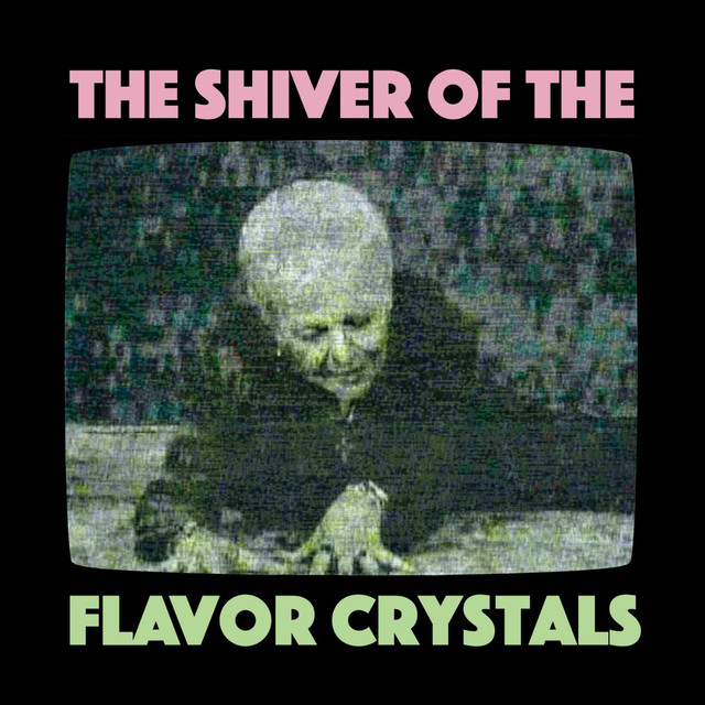 The Shiver Of The Flavor Crystals cover
