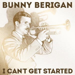 I Can't Get Started album