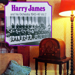 Harry James & His Orchestra 1943-46, Vol. 2 album