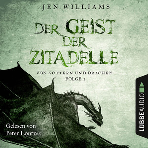 Der Geist der Zitadelle - Von Göttern und Drachen, Folge 1 (Ungekürzt)