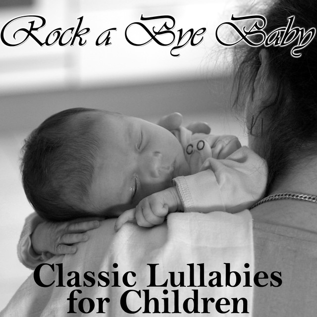 Rock a Bye Baby: Classic Lullabies for Children cover art