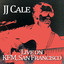 J.J. Cale - Live on Kfc, San Francisco cover
