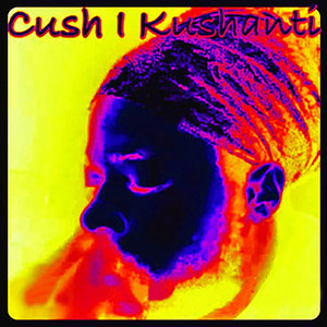 Cush I Kushanti