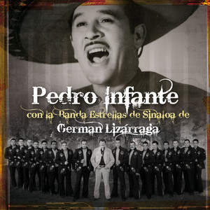 Pedro Infante con la Banda Estrellas de Sinaloa de Germán Lizárraga album