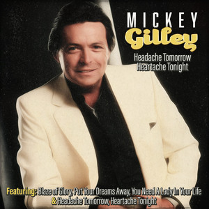 Mickey Gilley - Headache Tomorrow, Heartache album