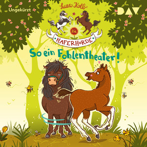 So ein Fohlentheater! - Die Haferhorde, Teil 8 (Ungekürzt) Audiobook