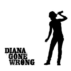 Diana Gone Wrong
