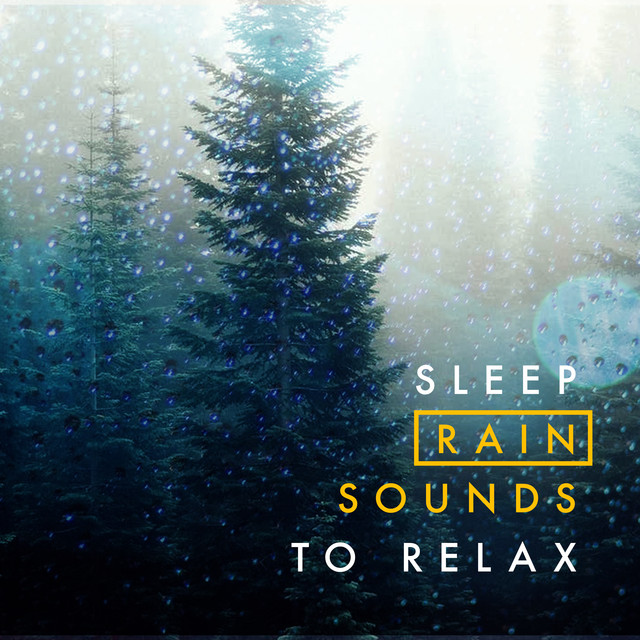 Sleep - Rain Sounds to Relax