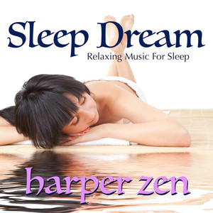 Sleep Dream: Relaxing Music for Sleep album