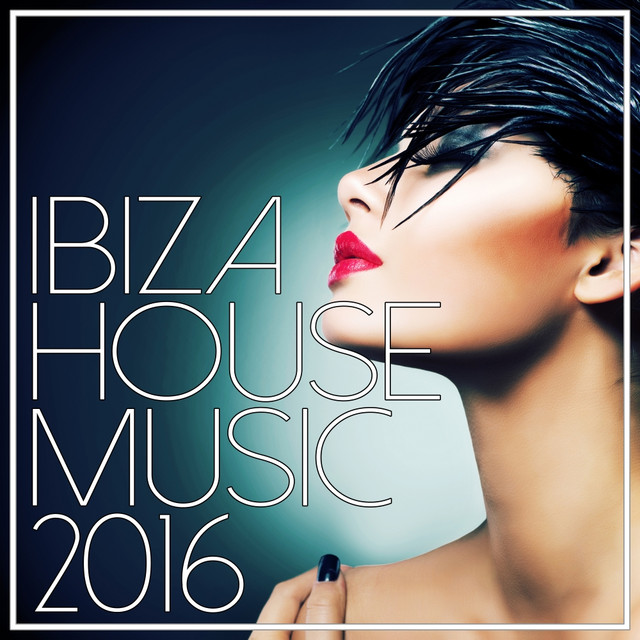 Ibiza House Music 2016 cover art