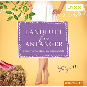 Landluft für Anfänger, Folge 11: Große weite Welt