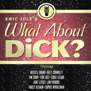 Eric Idle's What About Dick? cover
