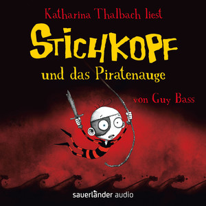 Stichkopf und das Piratenauge (Ungekürzt)