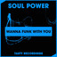 'Wanna funk with you (Discotron Remix)' - Soul Power