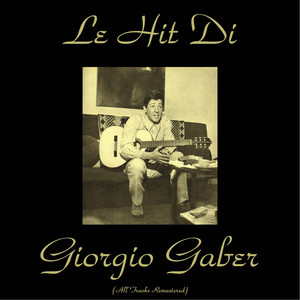 Le hit di Giorgio Gaber (All Tracks Remastered) album