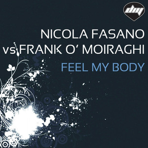 Feel My Body (Nicola Fasano Vs Frank O' Moiraghi) album