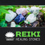 Reiki Healing Stones – Day Spa, Zen & Massage, Soothing Attunement Sounds, Blissful Touch, Energy Chakra Balance cover