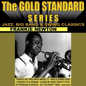The Gold Standard Series, Jazz, Big Band & Swing Classics - Frankie Newton Albumcover