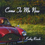 Come To Me Now Albumcover