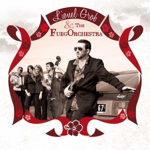 Lionel Grob and the Fuego Orchestra