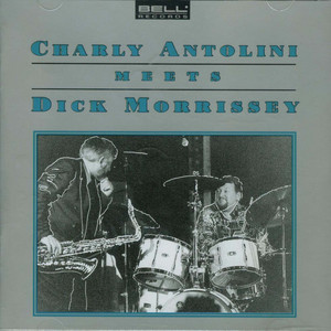 Charly Antolini Meets Dick Morissey cover