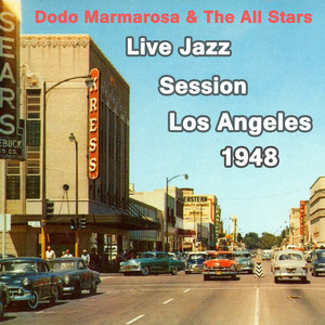 Dodo Marmarosa & The All Stars - Live Jazz Session Los Angeles 1947 album