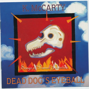 Dead Dog's Eyeball - Songs of Daniel Johnston cover