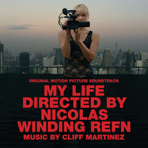 My Life Directed By Nicolas Winding Refn (Original Motion Picture Soundtrack) album