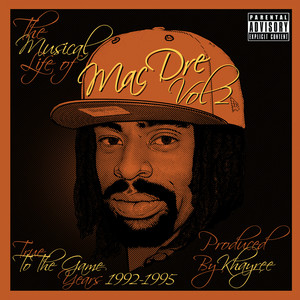 The Musical Life of Mac Dre Vol 2 - True to the Game Years: 1992-1995 album